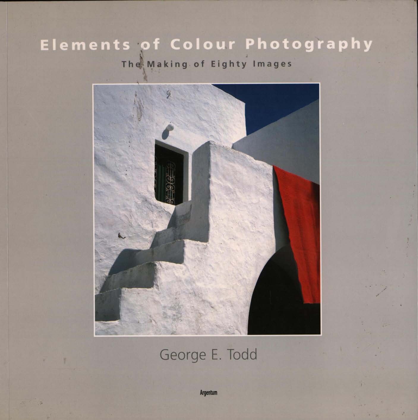 Elements of Colour Photography - The Making of Eighty Images